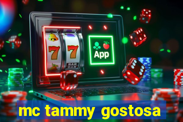 mc tammy gostosa